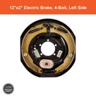 Electric Brake Assembly 12" X 2", 4-BOLT, 4,000-7,000 Lbs. (left Side) New. Price: $60.99.