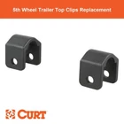 Replacement 5TH Wheel Top Clips New. Price: $58.99.